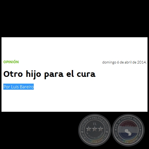 OTRO HIJO PARA EL CURA - Por LUIS BAREIRO - Domingo, 06 de Abril de 2014